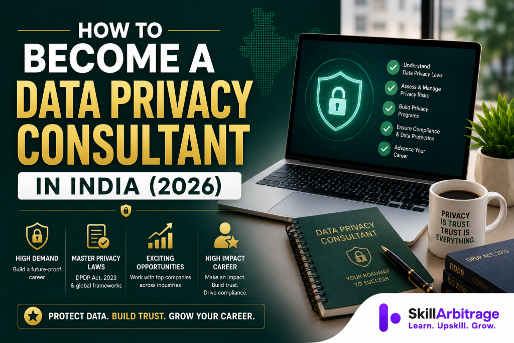 Build a data privacy consultant career from India: learn GDPR and the DPDP Act, earn CIPP/E or DSCI DCPP, and advise EU, US, and Indian clients remotely.