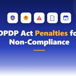 DPDP Act penalties for non-compliance