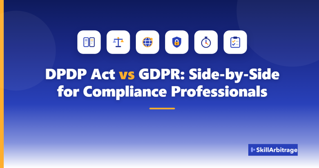 DPDP Act vs GDPR: Side-by-Side for Compliance Professionals