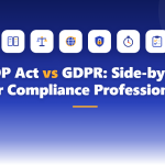 DPDP Act vs GDPR: Side-by-Side for Compliance Professionals