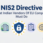 NIS2 Directive: What Indian Vendors of EU Companies Must Do