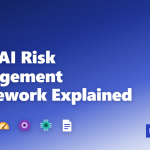 NIST AI Risk Management Framework Explained