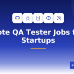 Remote QA tester jobs for US startups, covering contractor hourly rates by region and seniority, what startups screen for, and the contract, tax and overlap-hour terms behind the roles.